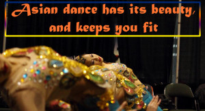 Asian Dance has its beauty, and keep you fit copy