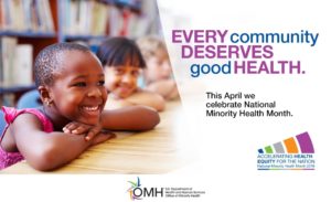 Image of smiling African American girl with arms crossed under chin leaning on table at school, while two other children look on - Every community deserves good health. This April we celebrate National Minority Health Month. National Minority Health Month logo - Accelerating Health Equity for the Nation.
